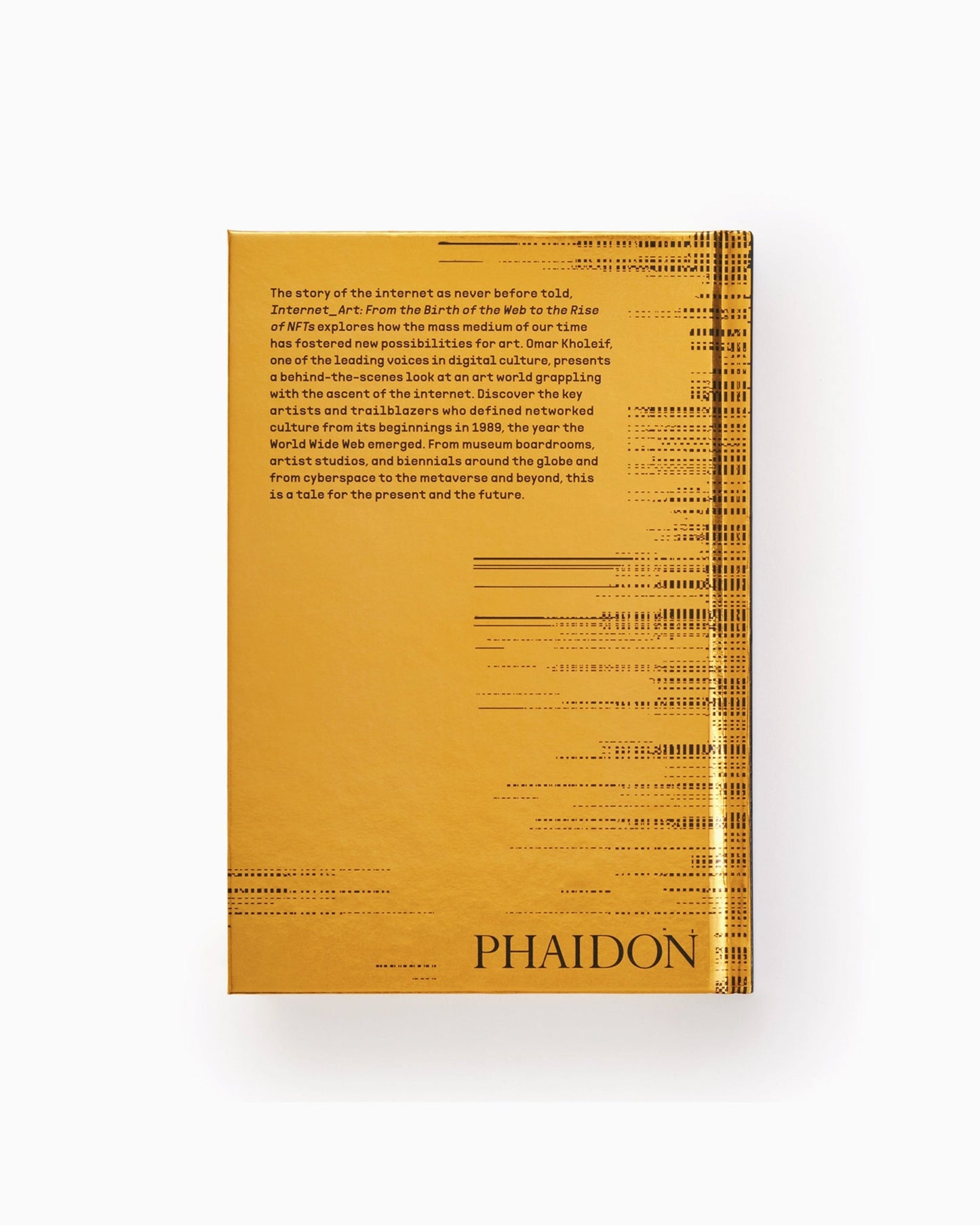Phaidon Internet_Art: From the Birth of the Web to the Rise of NFTs By Dr. Omar Kholeif