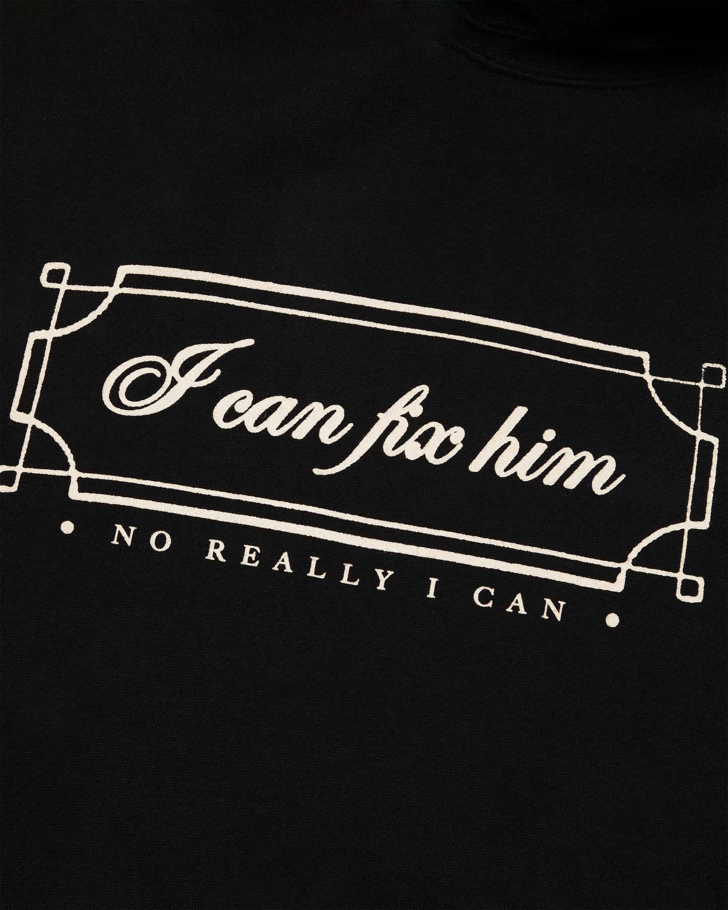 I Can Fix Him Hoodie
