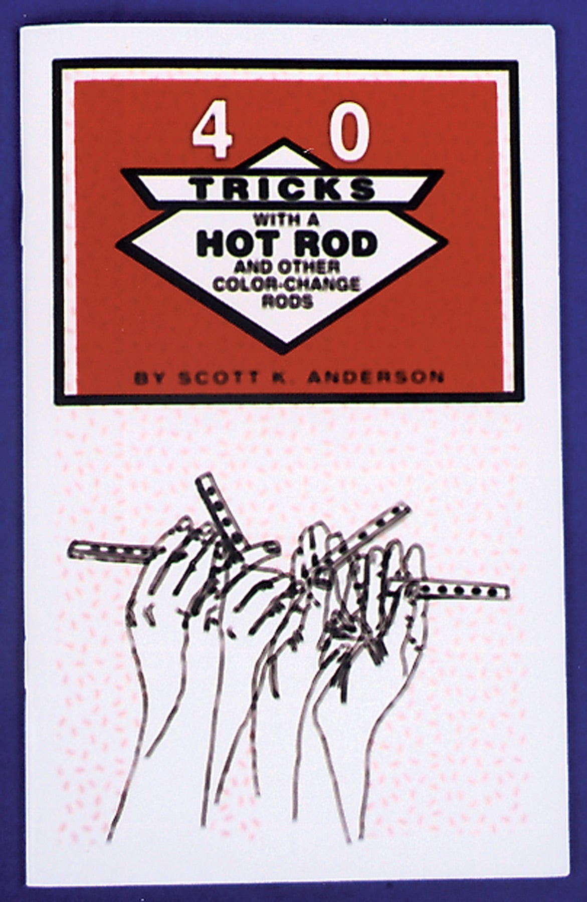 Forty Tricks with A Hot Rod