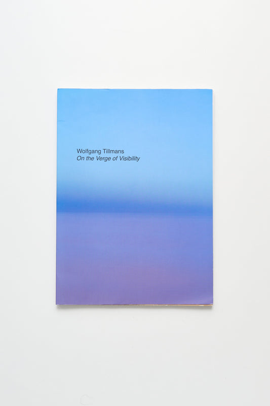 Wolfgang Tillmans: On the Verge of Visibility
