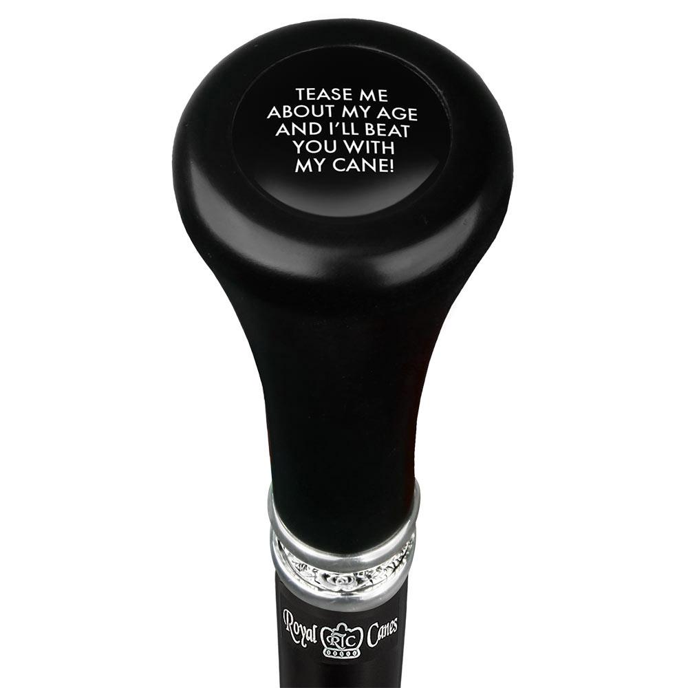 Tease Me About My Cane Flat Top Walking Stick w/ Black Beechwood Shaft & Pewter Collar