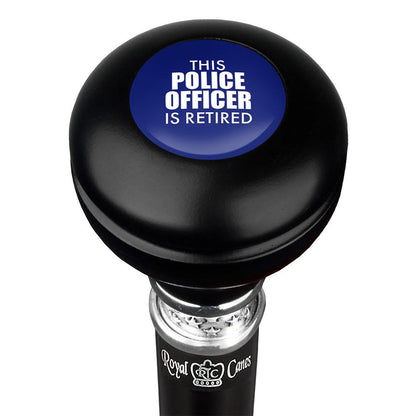 This Police Officer Is Retired Knob Walking Stick w/ Black Beechwood Shaft & Pewter Collar